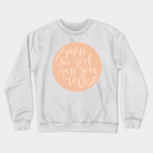 "just be who God made you to be" cute christian quote Crewneck Sweatshirt